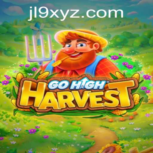 Explore the Thrilling World of GoHighHarvest: A Dive into the Exhilarating Game Landscape Associated with JL9