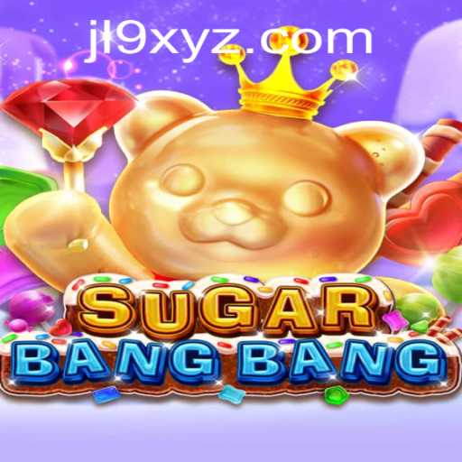 Exploring the Exciting World of SUGARBANGBANG: A Detailed Guide to the Game and its JL9 Gameplay